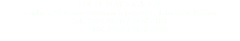 POP DISPLAY S.A de C.V Cumbres 26 Barrio Texcacoa Tepotzotlán, Estado de México Tels. 5876 8020 / 5876 6183 5876 6354 / 5876 6599